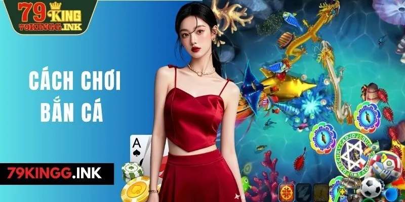 cách chơi bắn cá