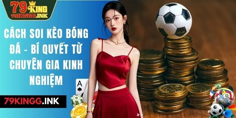 Cách soi kèo bóng đá