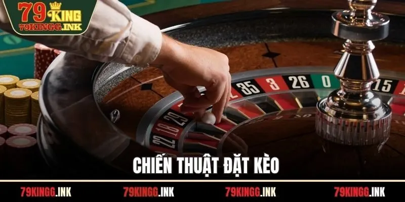 Chiến thuật đặt kèo