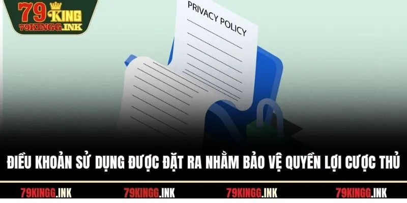 Điều khoản sử dụng được đặt ra nhằm bảo vệ quyền lợi cược thủ