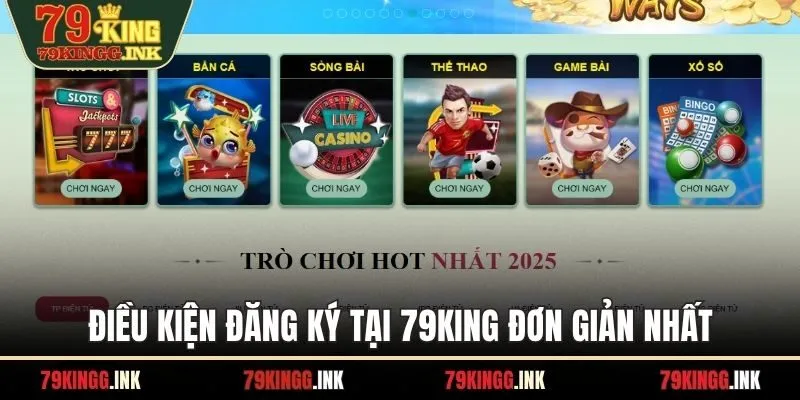 Điều kiện đăng ký tại 79KING đơn giản nhất