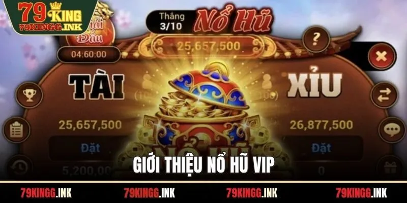 Giới thiệu nổ hũ VIP