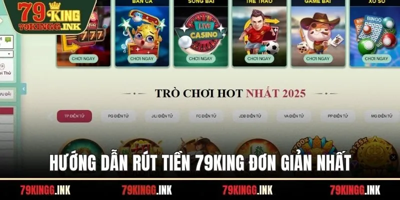Hướng dẫn rút tiền 79KING đơn giản nhất