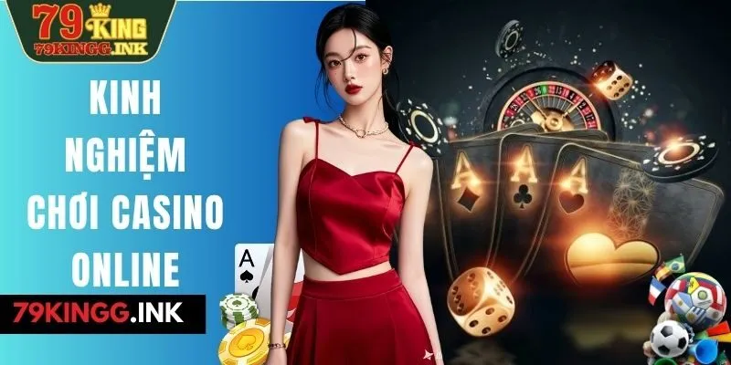 kinh nghiệm chơi casino online