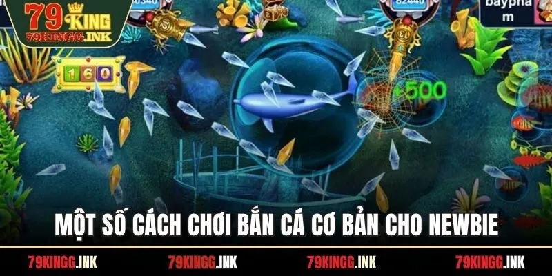 Một số cách chơi bắn cá cơ bản cho newbie