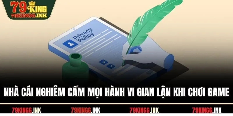 Nhà cái nghiêm cấm mọi hành vi gian lận khi chơi game