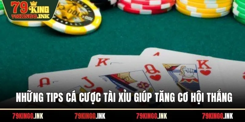 Những tips cá cược tài xỉu giúp tăng cơ hội thắng