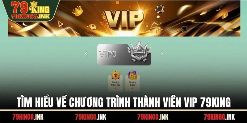 Tìm hiểu về chương trình thành viên VIP 79KING
